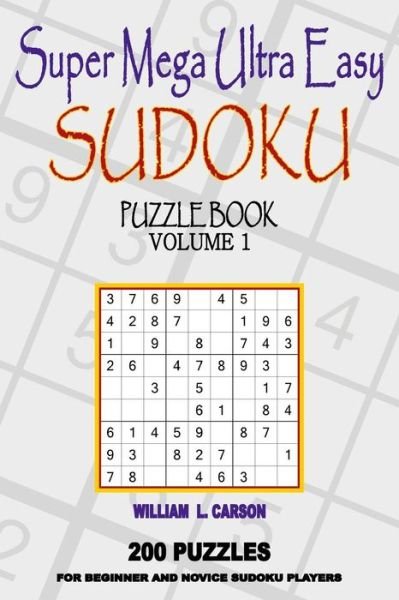 Cover for William L Carson · Super Mega Ultra Easy Sudoku: Volume 1 (Taschenbuch) (2015)