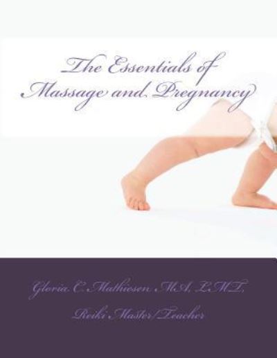 Cover for Gloria C Mathiesen · The Essentials of Massage &amp; Pregnancy (Paperback Book) (2016)