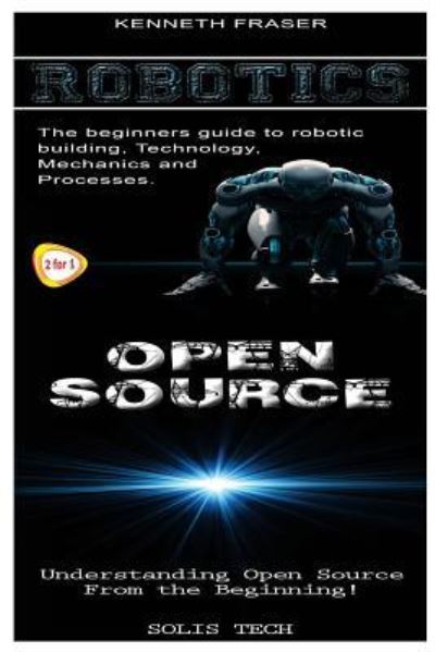 Cover for Solis Tech · Robotics &amp; Open Source (Paperback Bog) (2016)