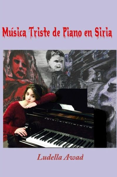 Cover for Ludella Awad · Musica Triste de Piano en Siria (Paperback Book) (2016)