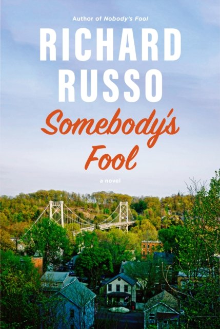 Cover for Richard Russo · Somebody's Fool: A novel - North Bath Trilogy (Paperback Book) (2023)