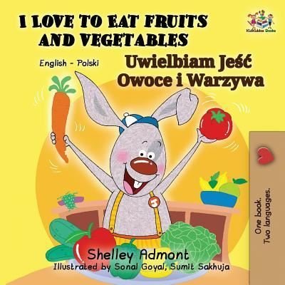 Cover for Shelley Admont · I Love to Eat Fruits and Vegetables (Paperback Book) (2019)