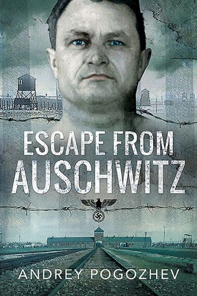 Cover for Andrey Pogozhev · Escape From Auschwitz (Paperback Book) (2020)