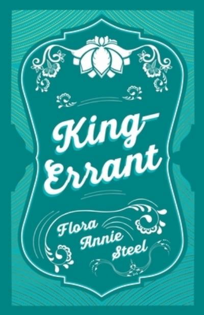 Cover for Flora Annie Steel · King-Errant (Paperback Book) (2020)