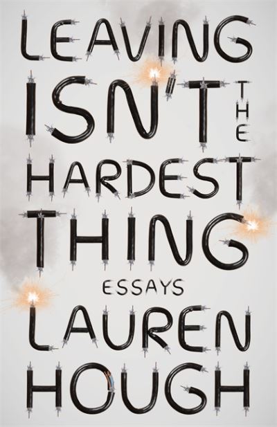 Cover for Lauren Hough · Leaving Isn't the Hardest Thing: The New York Times bestseller (Paperback Book) (2021)