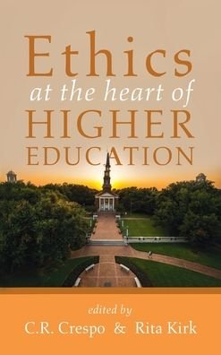 Cover for C R Crespo · Ethics at the Heart of Higher Education (Innbunden bok) (2020)