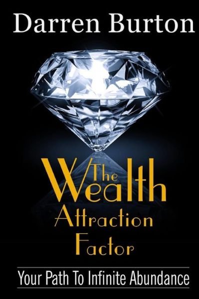 Cover for Darren G Burton · The Wealth Attraction Factor (Paperback Bog) (2016)