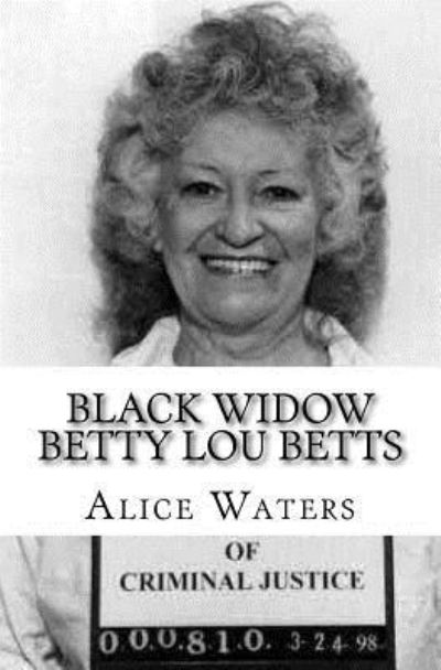 Cover for Alice Waters · Black Widow Betty Lou Betts (Paperback Book) (2016)