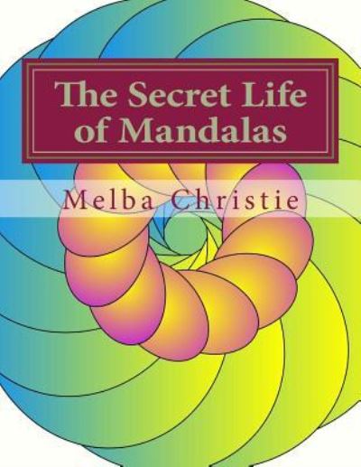 Cover for Melba Christie · The Secret Life of Mandalas (Paperback Book) (2016)