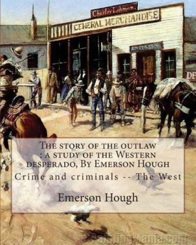 Cover for Emerson Hough · The story of the outlaw (Paperback Book) (2016)