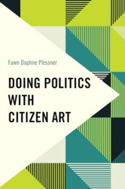 Cover for Fawn Daphne Plessner · Doing Politics with Citizen Art (Paperback Book) (2024)