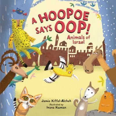 Cover for Jamie Kiffel-Alcheh · A Hoopoe Says Oop! : Animals of Israel (Board book) (2019)