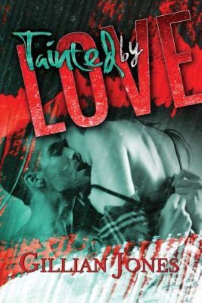 Cover for Gillian Jones · Tainted by Love (Paperback Book) (2017)