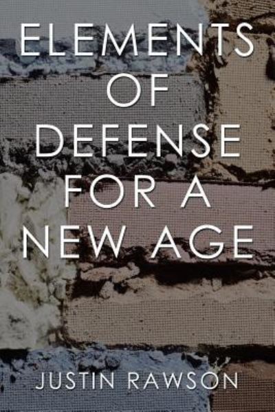 Cover for Justin Rawson · Elements of Defense for a New Age (Paperback Book) (2018)