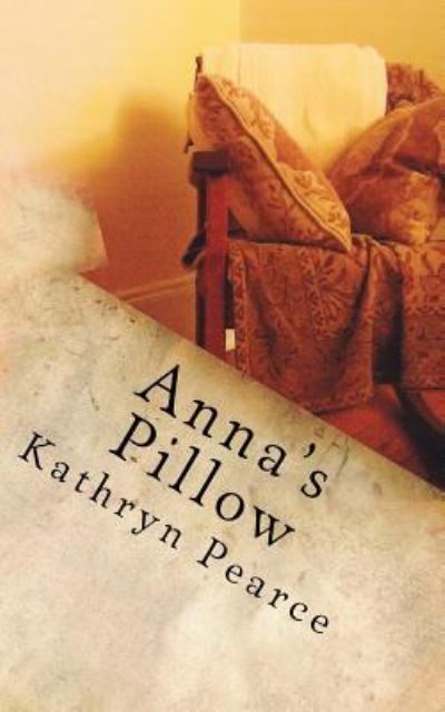 Cover for Kathryn Pearce · Anna's Pillow (Paperback Book) (2017)