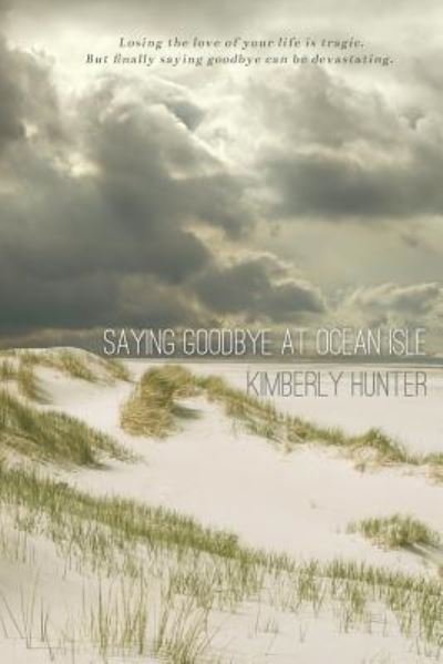 Cover for Kimberly Hunter · Saying Goodbye at Ocean Isle (Pocketbok) (2016)