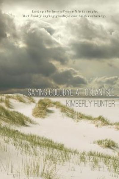 Cover for Kimberly Hunter · Saying Goodbye at Ocean Isle (Taschenbuch) (2016)