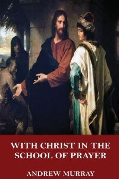 Cover for Andrew Murray · With Christ in the School of Prayer (Taschenbuch) (2017)