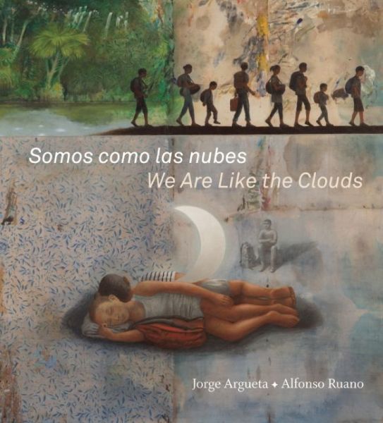 Jorge Argueta · Somos como las nubes / We Are Like the Clouds (Hardcover Book) (2016)