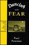 Cover for Paul Foxman · Dancing With Fear: Overcoming Anxiety in a World of Stress and Uncertainty (Hardcover Book) (1996)