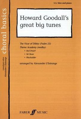 Howard Goodall's Great Big Tunes (Faber Edition: Choral Basics) - Howard Goodall - Books - FABER MUSIC - 9781571523495 - November 1, 2004