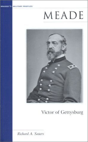 Cover for Richard A. Sauers · Meade: Victor of Gettysburg - Military Profiles (Paperback Book) (2004)