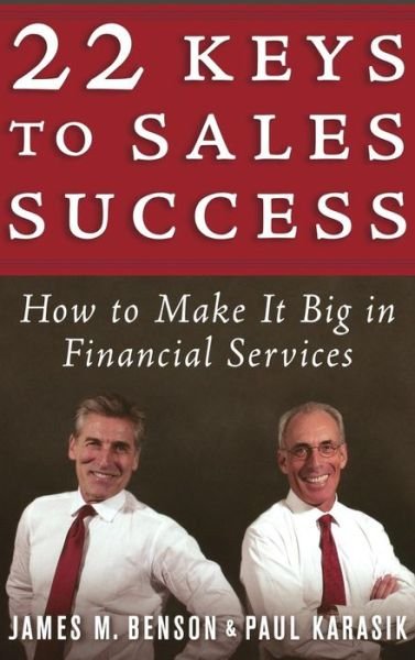 Cover for James M. Benson · 22 Keys to Sales Success: How to Make It Big in Financial Services - Bloomberg (Hardcover Book) (2004)