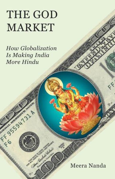 Cover for Meera Nanda · The God Market: How Globalization is Making India More Hindu (Paperback Book) (2011)