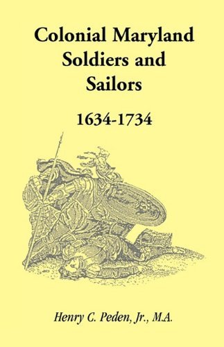 Cover for Henry C. Peden Jr · Colonial Maryland Soldiers and Sailors, 1634-1734 (Paperback Bog) (2009)