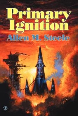 Cover for Allen M. Steele · Primary Ignition: Essays 1997-2001 (Hardcover bog) [First edition] (2003)