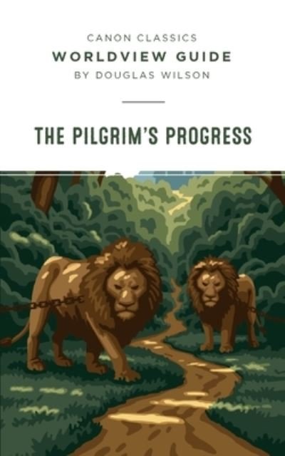 Cover for Douglas Wilson · Worldview Guide for Pilgrim's Progress (Pocketbok) (2019)