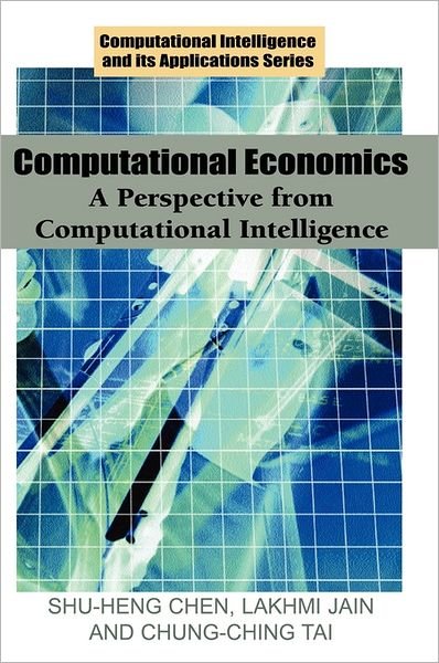 Cover for Shu-heng Chen · Computational Economics: A Perspective from Computational Intelligence (Inbunden Bok) (2005)