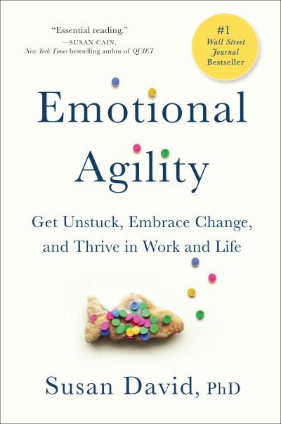 Cover for Susan David · Emotional Agility: Get Unstuck, Embrace Change, and Thrive in Work and Life (Inbunden Bok) (2016)