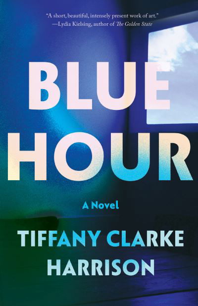 Tiffany Clarke Harrison · Blue Hour (Paperback Book) (2023)