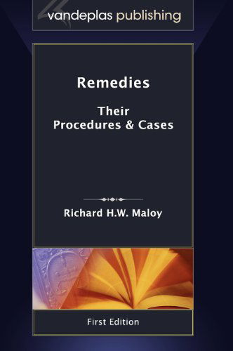 Cover for Richard H.w. Maloy · Remedies: Their Procedures &amp; Cases | First Edition 2011 (Hardcover Book) (2011)