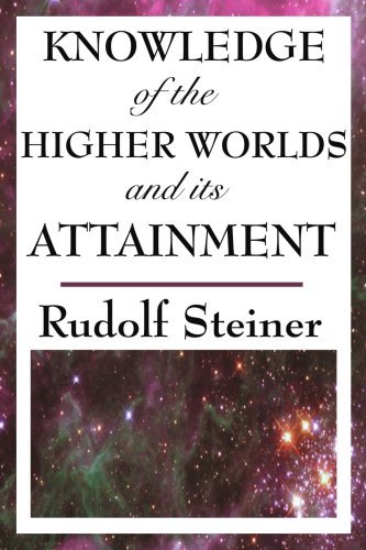 Knowledge of the Higher Worlds and Its Attainment - Rudolf Steiner - Bücher - Wilder Publications - 9781604593495 - 4. Mai 2008