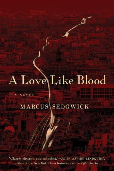 Cover for Marcus Sedgwick · A Love Like Blood - A Novel (Paperback Book) (2017)