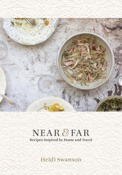 Cover for Heidi Swanson · Near &amp; Far: Recipes Inspired by Home and Travel (Hardcover Book) (2015)