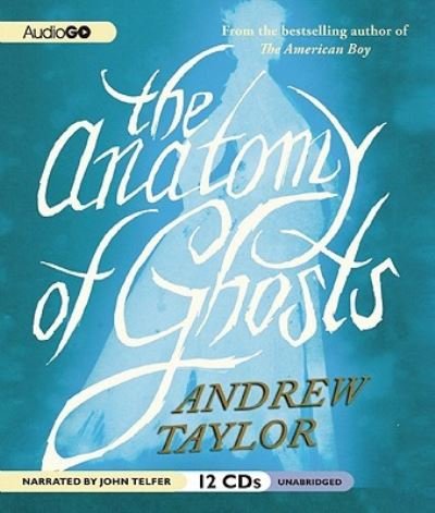 Cover for Andrew Taylor · The Anatomy of Ghosts (CD) (2011)