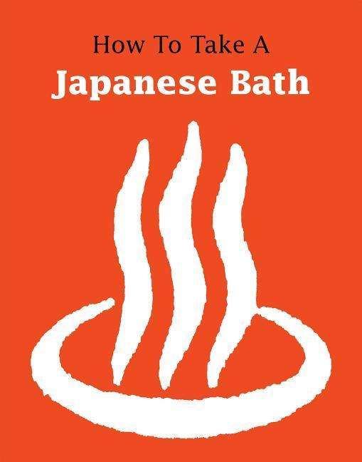 Cover for Leonard Koren · How to Take a Japanese Bath (Paperback Book) (2018)