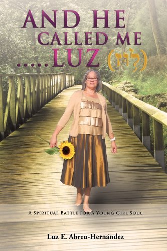 Pastor Luz E. Hernandez-abreu · And He Called Me.....luz Genesis 28: 19 (Paperback Book) (2013)