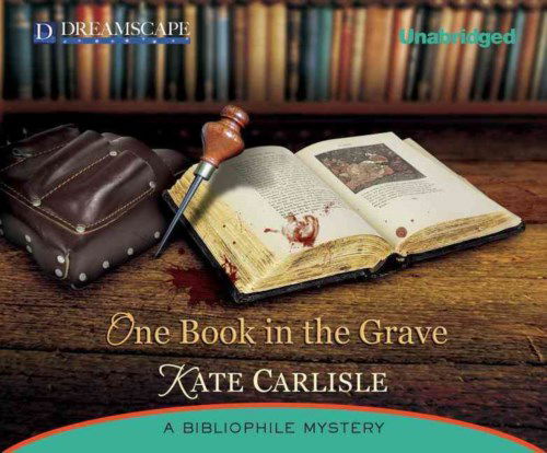 Cover for Kate Carlisle · One Book in the Grave: a Bibliophile Mystery (Bibliophile Mysteries) (Audiobook (CD)) [Unabridged edition] (2013)