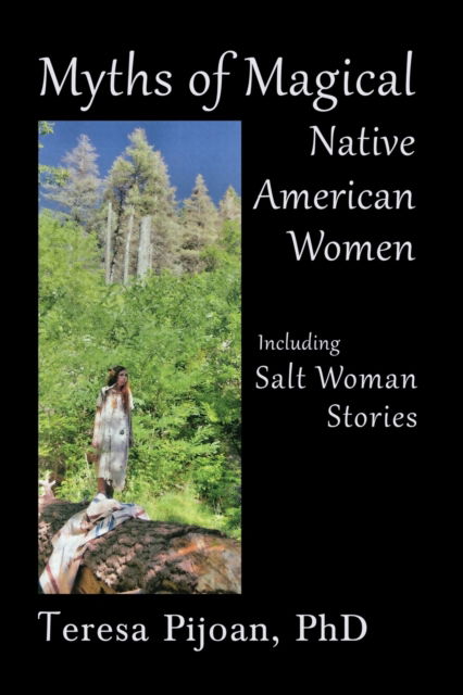 Cover for Teresa Pijoan · Myths of Magical Native American Women Including Salt Woman Stories (Paperback Bog) (2018)