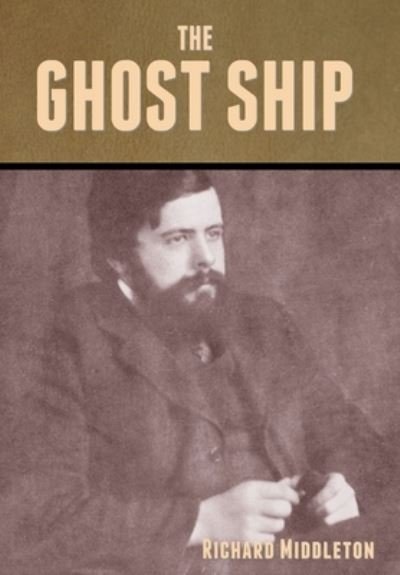 Cover for Richard Middleton · The Ghost Ship (Hardcover bog) (2022)