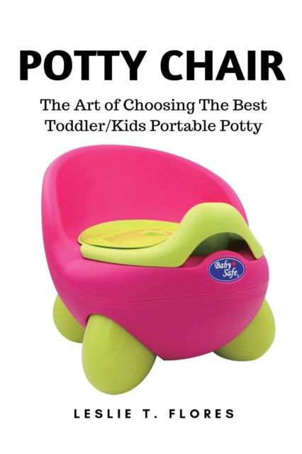 Cover for Leslie T Flores · Potty Chair (Paperback Book) (2021)