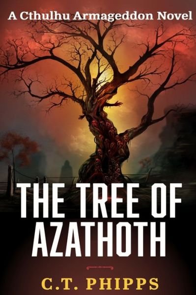 Cover for C. T. Phipps · Tree of Azathoth (Book) (2023)
