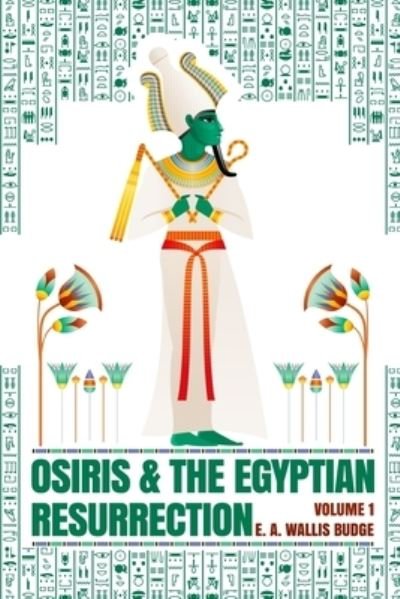 Cover for Wallis Budge · Osiris and the Egyptian Resurrection, Vol. 1 Paperback (Taschenbuch) (2021)