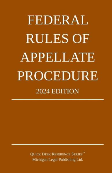 Cover for Michigan Legal Publishing Ltd. · Federal Rules of Appellate Procedure; 2024 Edition (Book) (2023)
