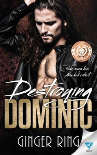 Destroying Dominic - Ginger Ring - Books - Limitless Publishing LLC - 9781640344495 - October 12, 2018