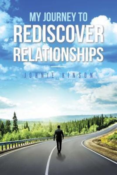 Cover for Johnie Hinson · My Journey to Rediscover Relationships (Paperback Book) (2017)